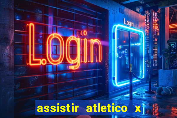 assistir atletico x botafogo ao vivo hd